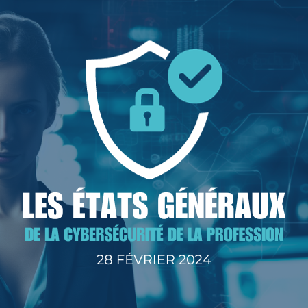 Les États Généraux de la cybersécurité de la profession - Paris